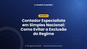 Contador Especialista em Simples Nacional: Como Evitar a Exclusão do Regime